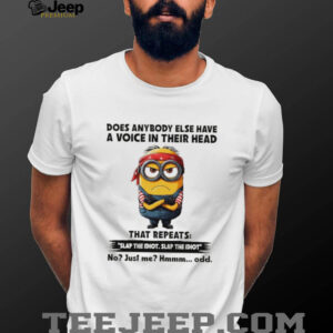 Minion does anybody else have a voice in their head shirt