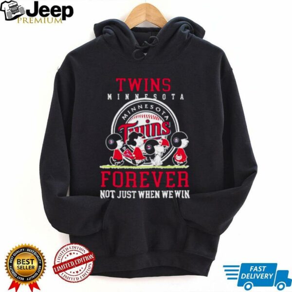 Minnesota Twins forever not just when we win Peanuts shirt
