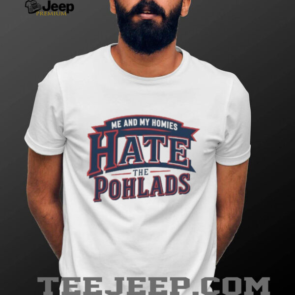 Minnesota Twins me and my homies hate the Pohlads shirt