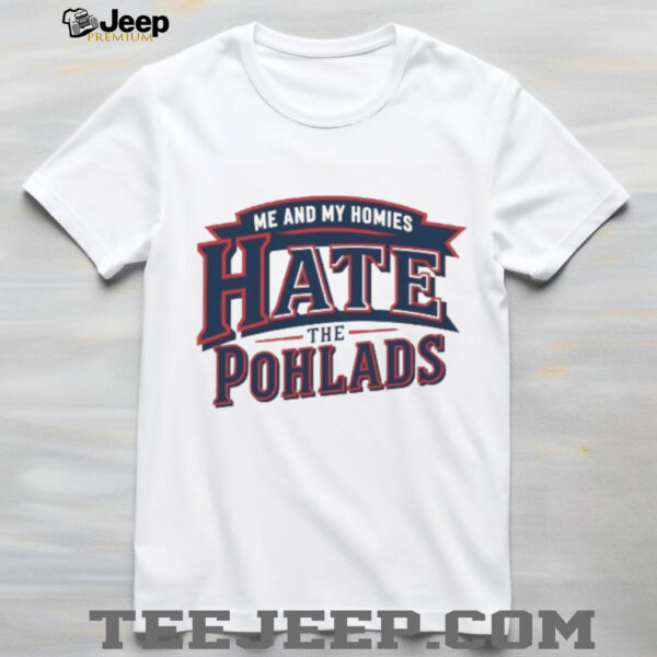 Minnesota Twins me and my homies hate the Pohlads shirt