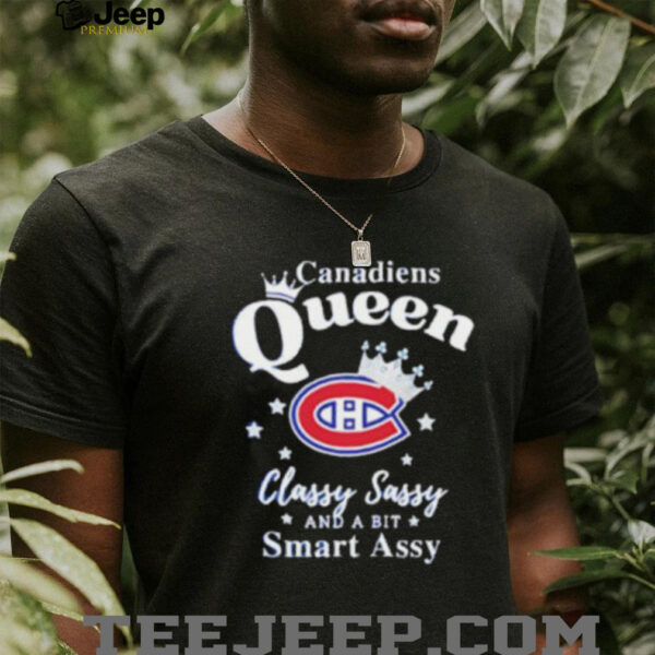 Montreal Canadiens Queen classy sassy and a bit smart assy shirt