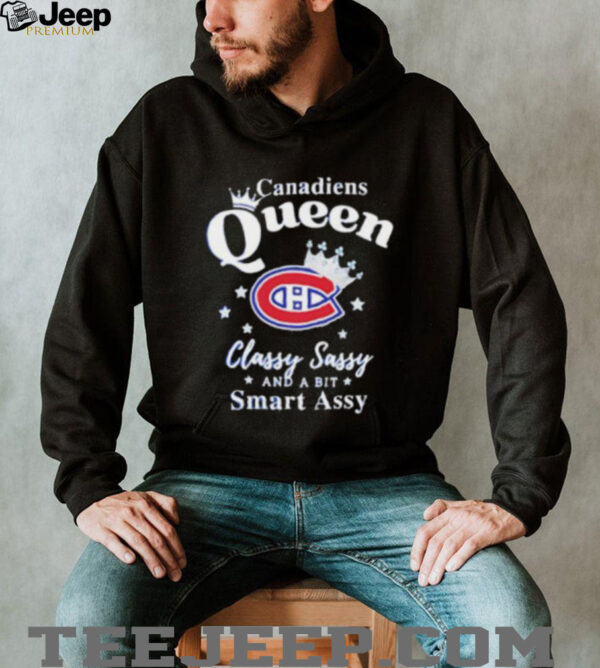 Montreal Canadiens Queen classy sassy and a bit smart assy shirt