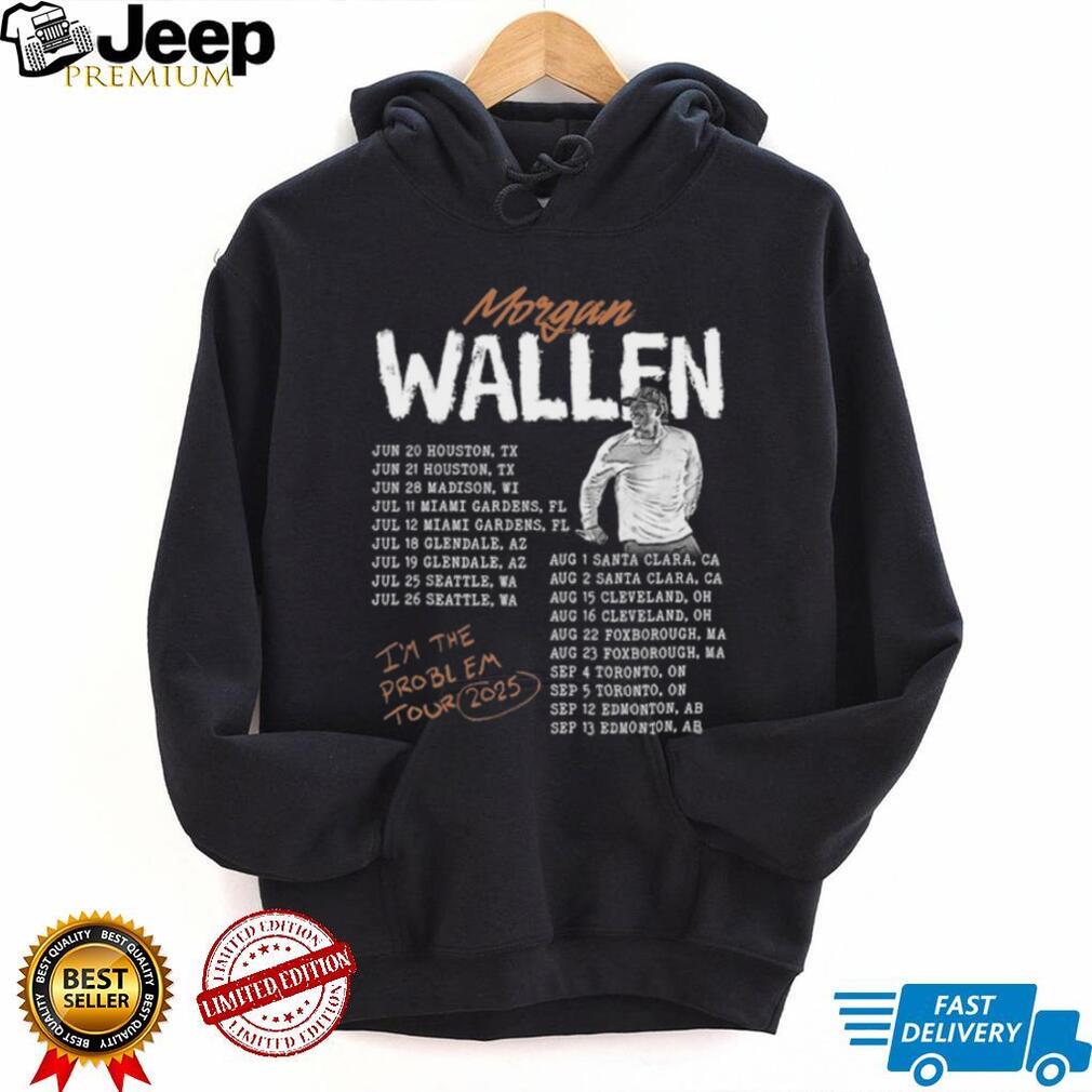 Morgan Wallen I’m The Problem Tour 2025 Shirt Morgan Wallen I’m The Problem Tour 2025 Shirt