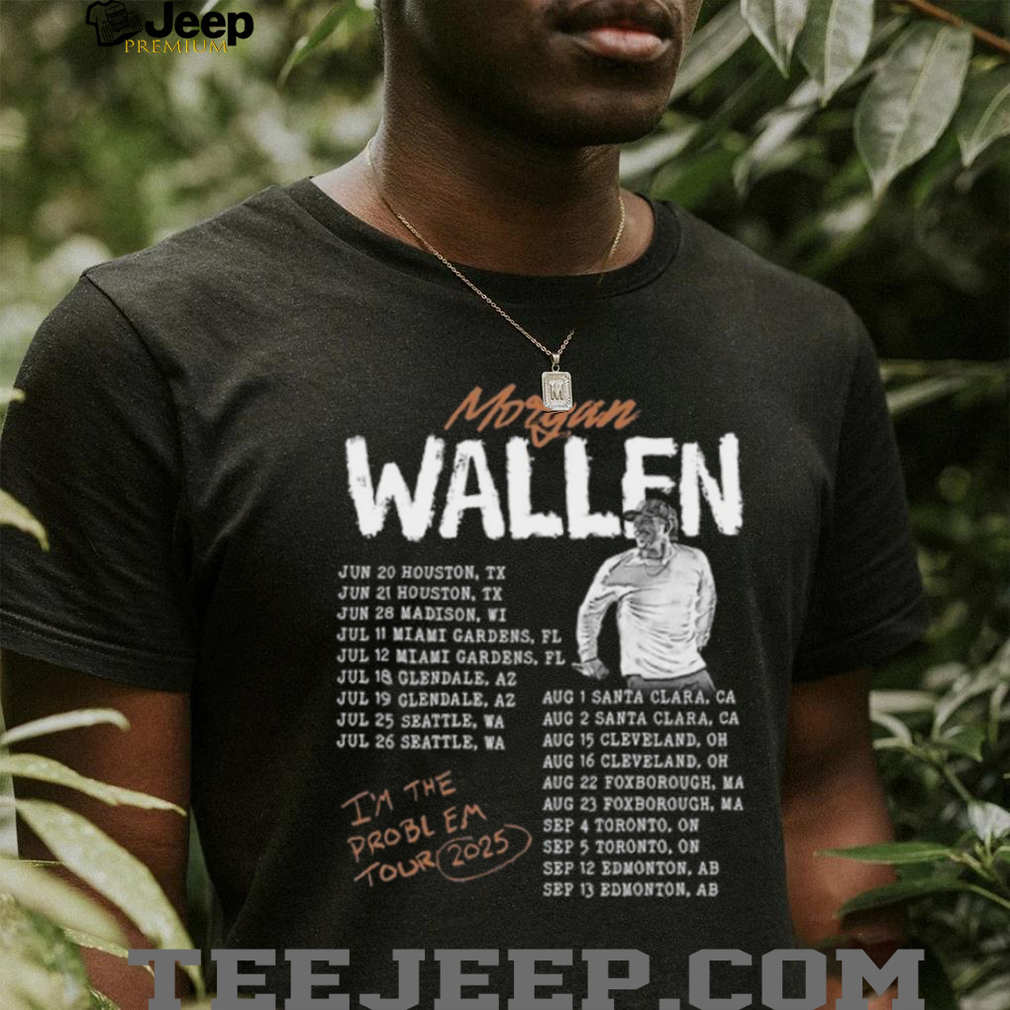 Morgan Wallen I’m The Problem Tour 2025 Shirt Morgan Wallen I’m The Problem Tour 2025 Shirt