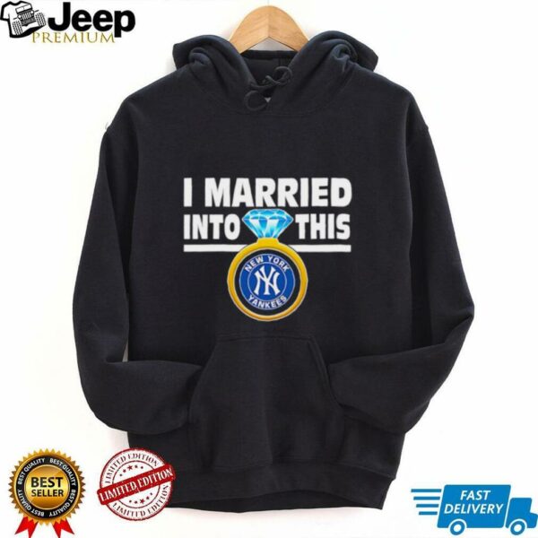 New York Yankees Baseball I Married Into This My Yankees shirt
