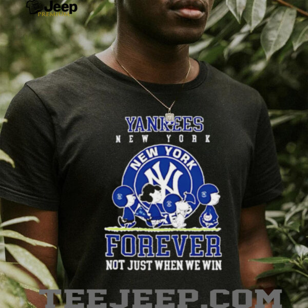New York Yankees forever not just when we win Peanuts shirt