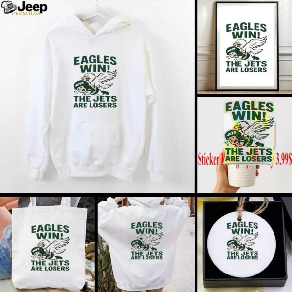 Nfl 2025 Philadelphia Eagles Win The Jets Are Losers Shirt