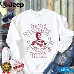 Official But Daddy I Love Him David Corenswet Shirt
