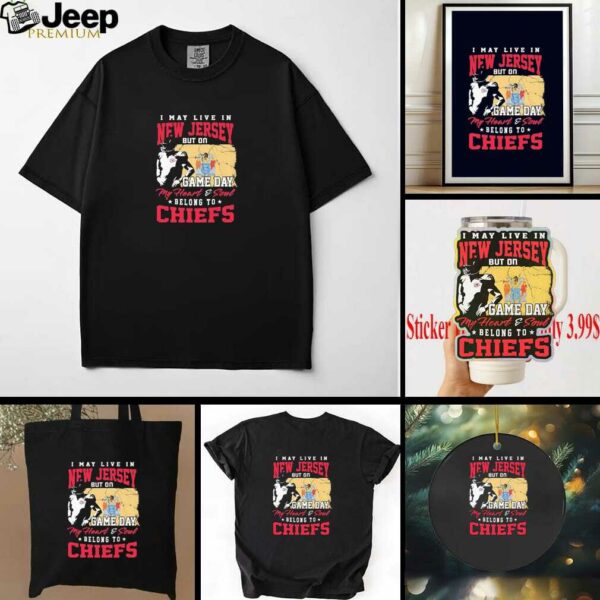 Official I May Live In New Jersey But Gameday My Heart And Soul Belong To Kansas City Chiefs Flag Shirt
