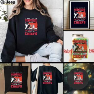 Official I May Live In Tennessee But Gameday My Heart And Soul Belong To Kansas City Chiefs Flag Shirt
