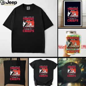 Official I May Live In Tennessee But Gameday My Heart And Soul Belong To Kansas City Chiefs Flag Shirt