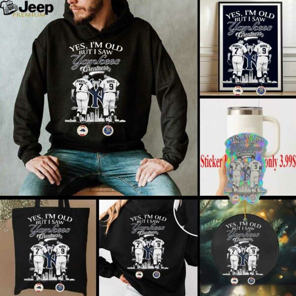 Official Yes I’m Old But I Saw New York Yankees Greatness Mantle And Maris Signatures Shirt