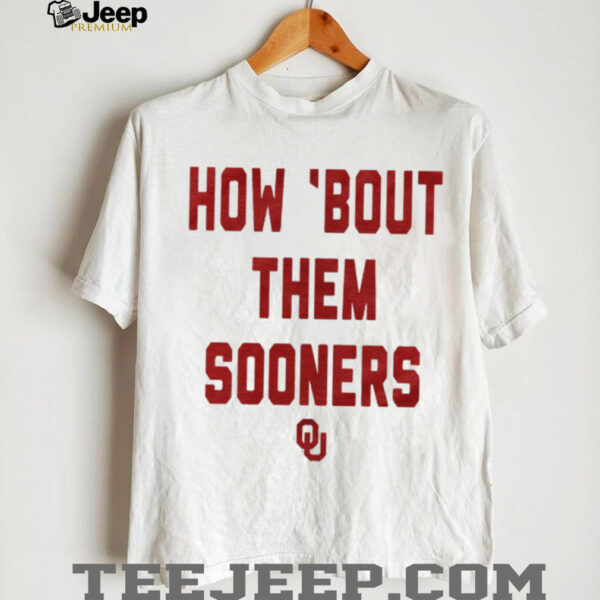 Oklahoma Sooners How Bout Them Sooners T Shirt