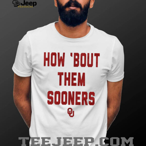 Oklahoma Sooners How Bout Them Sooners T Shirt