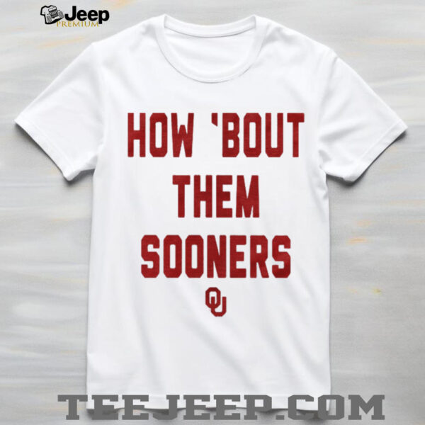 Oklahoma Sooners How Bout Them Sooners T Shirt