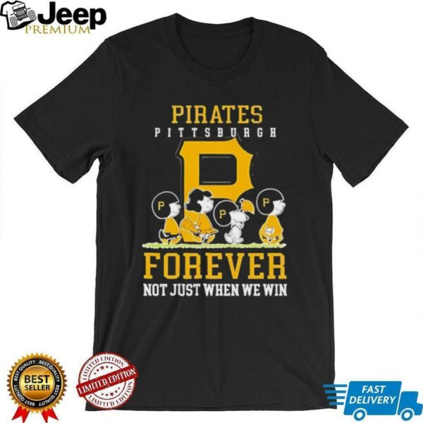 Peanuts Charlie Brown Snoopy Pittsburgh Pirates baseball forever not just when we win shirt