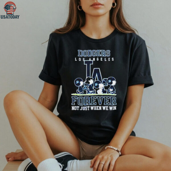 Peanuts Los Angeles Dodgers forever not just when we win shirt