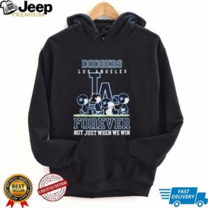 Peanuts Los Angeles Dodgers forever not just when we win shirt