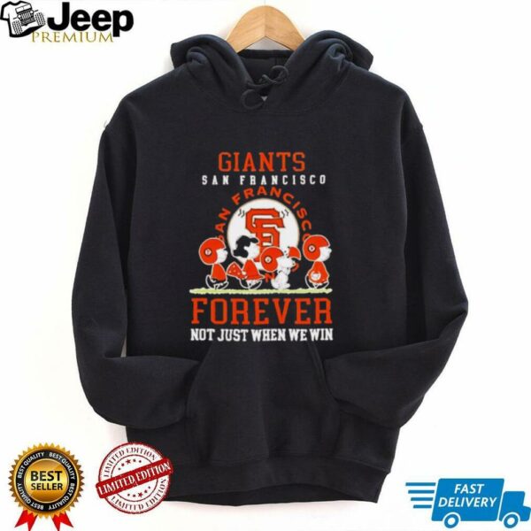 Peanuts San Francisco Giants forever not just when we win shirt