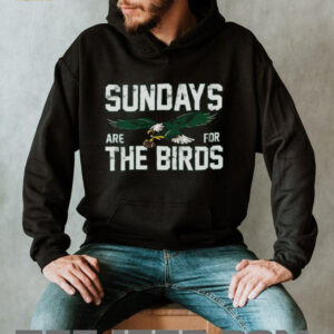 Philadelphiax Sundays are for the Birds shirt