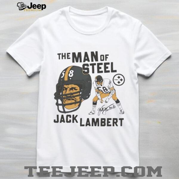 Pittsburgh Steelers the man of Steel Jack Lambert signature T shirts