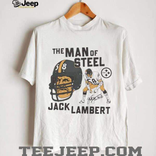 Pittsburgh Steelers the man of Steel Jack Lambert signature T shirts