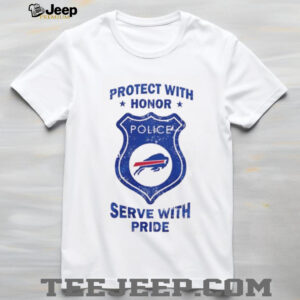 Protect with honor serve with Pride Buffalo Bills shirt