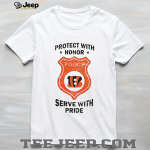 Protect with honor serve with Pride Cincinnati Bengals shirt