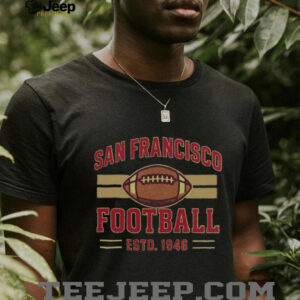 San Francisco Football Est. 1946 T Shirt