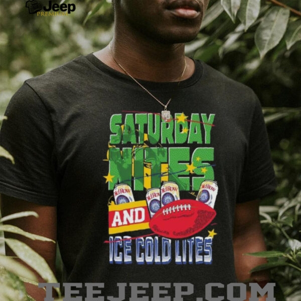 Saturday Nites and Ice Cold Lites Shirt