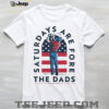 Saturdays Are Fore the Dads Swing Shirt