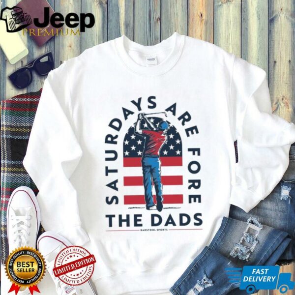Saturdays Are Fore The Dads Golfer USA Shirt