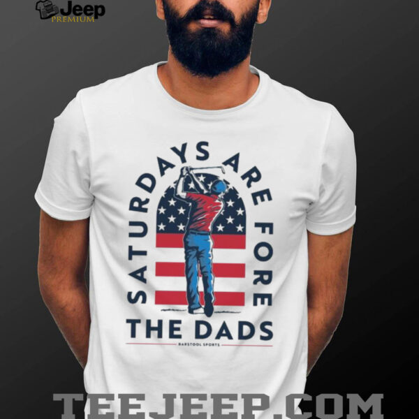 Saturdays Are Fore The Dads Golfer USA Shirt