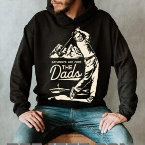 Saturdays Are Fore the Dads Swing Shirt