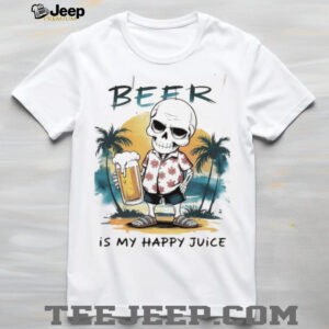 Skeleton beer is my happy juice shirt