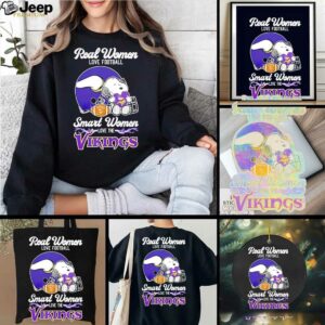 Snoopy real women love football smart women love the Minnesota Vikings shirt