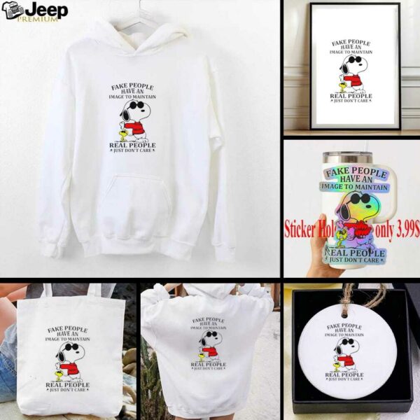Snoopy x Woodstock fake people have an image to maintain real people just don’t care shirt