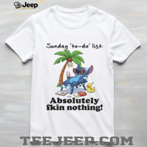 Stitch sunday to do list absolutely fkin nothing summer shirt