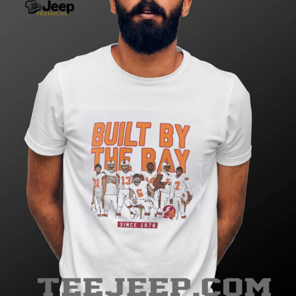 Tampa Bay Buccaneers built by the bay shirt