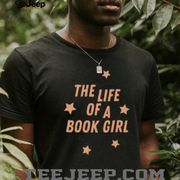 The Life Of A Bookish Girl Shirt