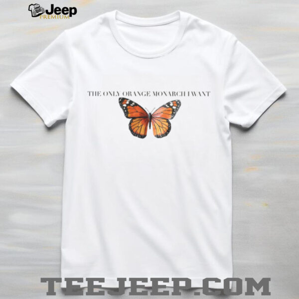 The Only Orange Monarch I Want Comfort Colors Shirt,