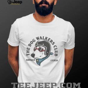 The dog walkers club ranger leash shirt