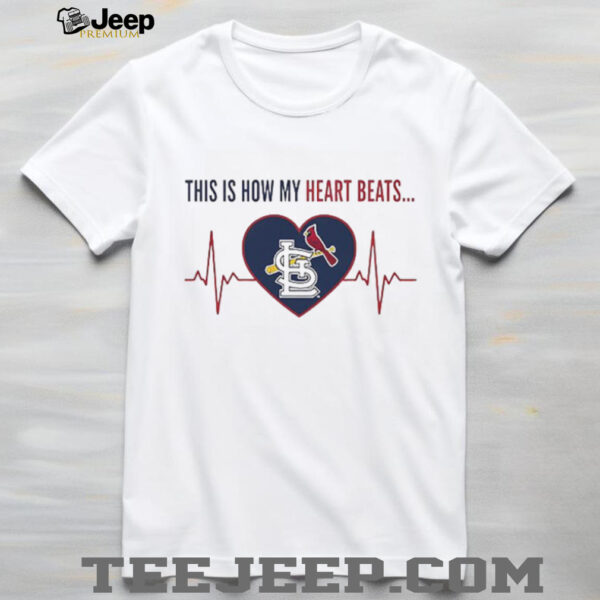 This is How My Heart Beats St. Louis Cardinals shirt