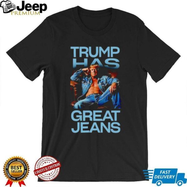 Trump has great jeans shirt