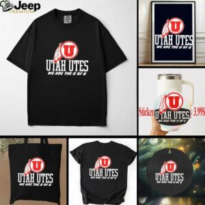 Utah Utes we are The U of U shirt