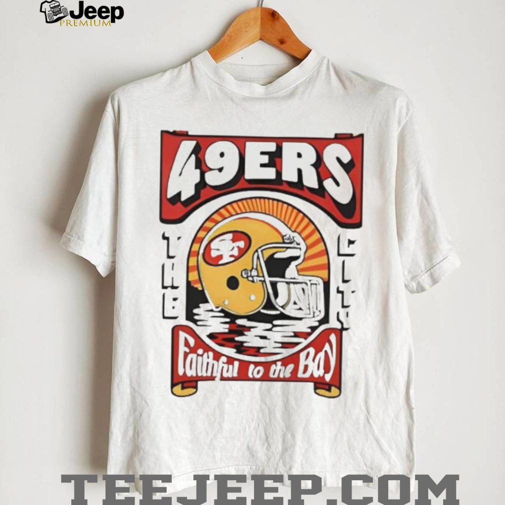 Vintage 49ers Football Faithful to The Bay Retro San Francisco shirt Vintage 49ers Football Faithful to The Bay Retro San Francisco shirt