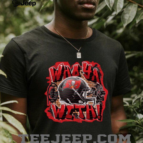 Who Ya With Tampa Bay Buccaneers NFL Shirt