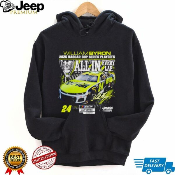 William Byron Checkered Flag Sports 2025 NASCAR Cup Series Playoffs All In Every Lap Signature shirt