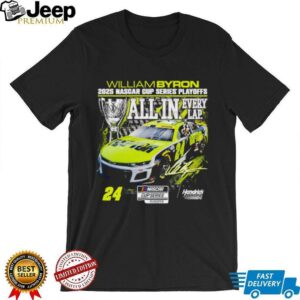 William Byron Checkered Flag Sports 2025 NASCAR Cup Series Playoffs All In Every Lap Signature shirt