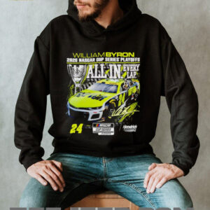 William Byron Checkered Flag Sports 2025 NASCAR Cup Series Playoffs All In Every Lap Signature shirt